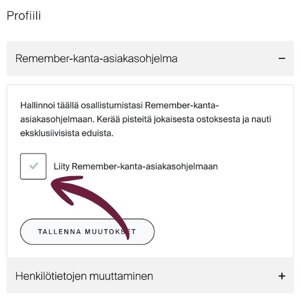 Profiilin käyttöliittymä: ”REMEMBER-kanta-asiakasohjelma” -osio on auki. Valintaruutuun on valittu vaihtoehto ”Liity REMEMBER-kanta-asiakasohjelmaan”. Nuoli osoittaa ”Tallenna muutokset” -painiketta, jolla osallistuminen vahvistetaan.