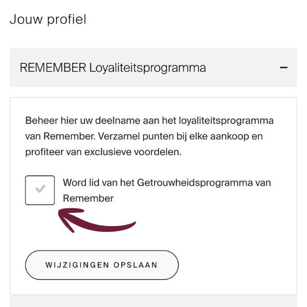 Screenshot van de profielpagina met het loyaliteitsprogramma van REMEMBER. Een optie met vinkje maakt deelname mogelijk, met punten en exclusieve voordelen. De optie is gemarkeerd met een rode pijl; onderaan staat 'Wijzigingen opslaan'.